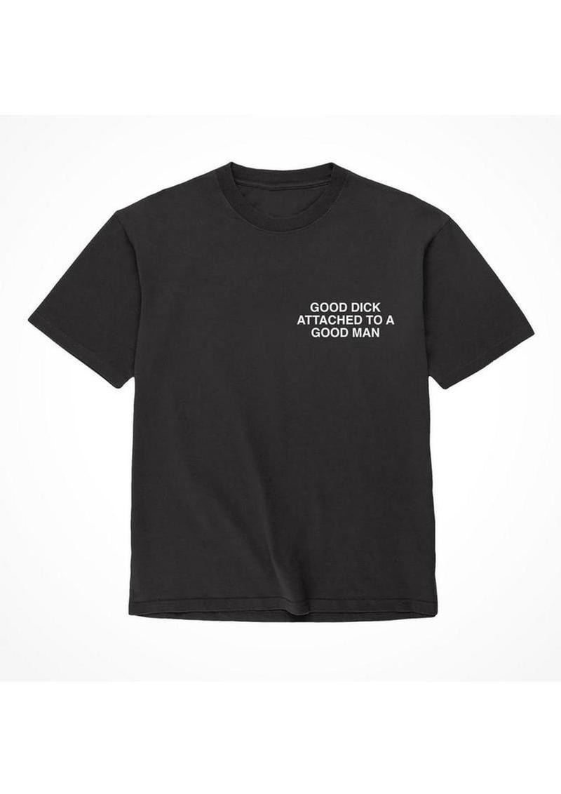 Assholes Live Forever Good Dick Attached to A Good Man T-Shirt - Black - Large